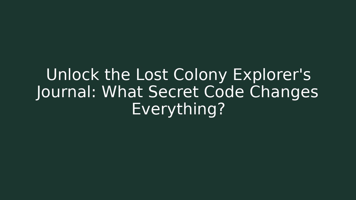 Unlock the Lost Colony Explorer's Journal: What Secret Code Changes Everything? - Critter Realm