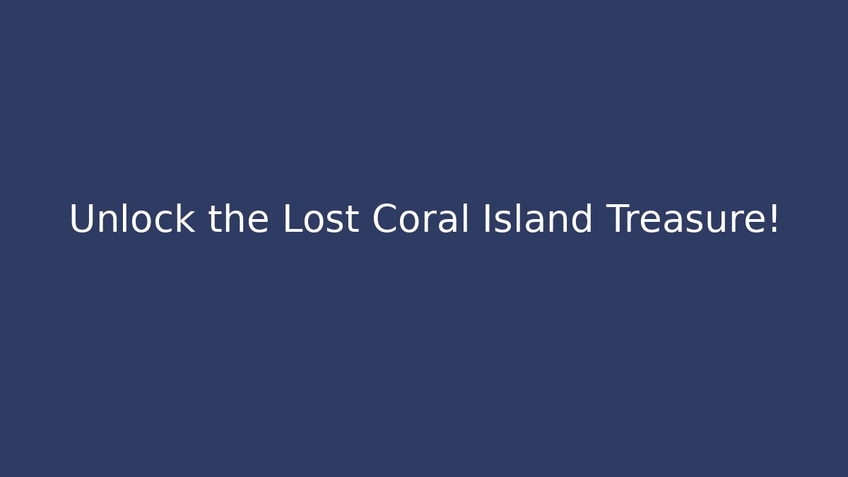 Unlock the Lost Coral Island Treasure!