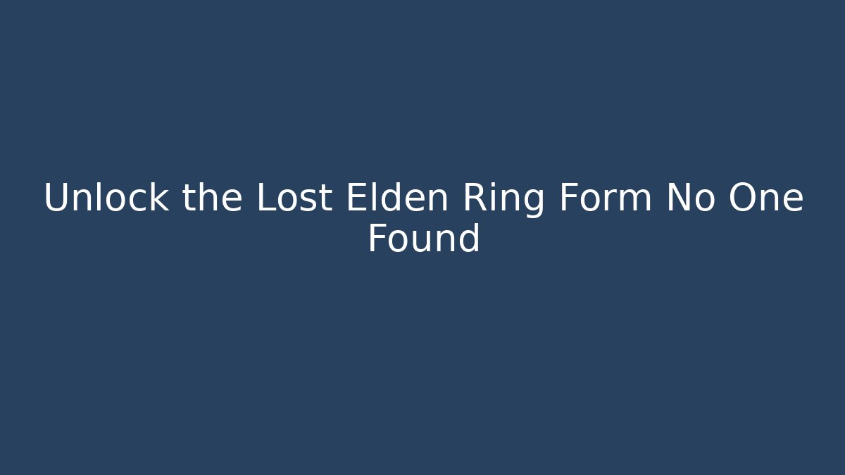 Unlock the Lost Elden Ring Form No One Found - Critter Realm