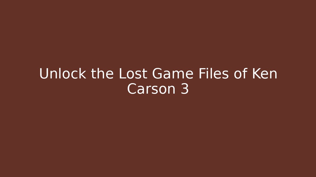 Unlock the Lost Game Files of Ken Carson 3
