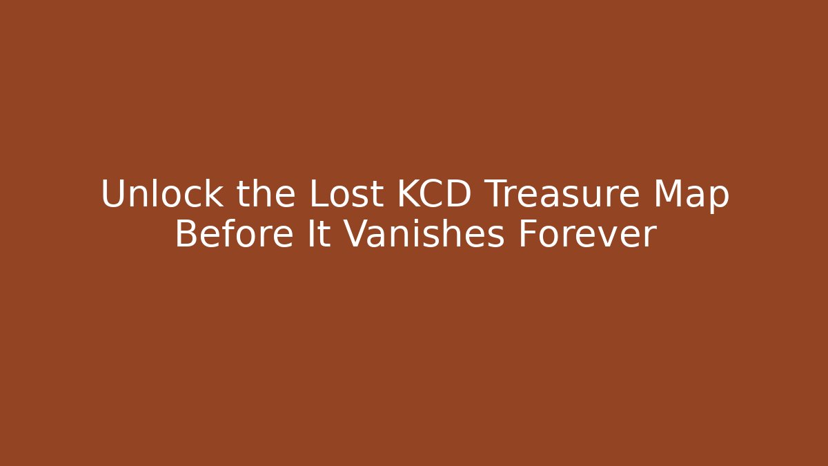 Unlock the Lost KCD Treasure Map Before It Vanishes Forever