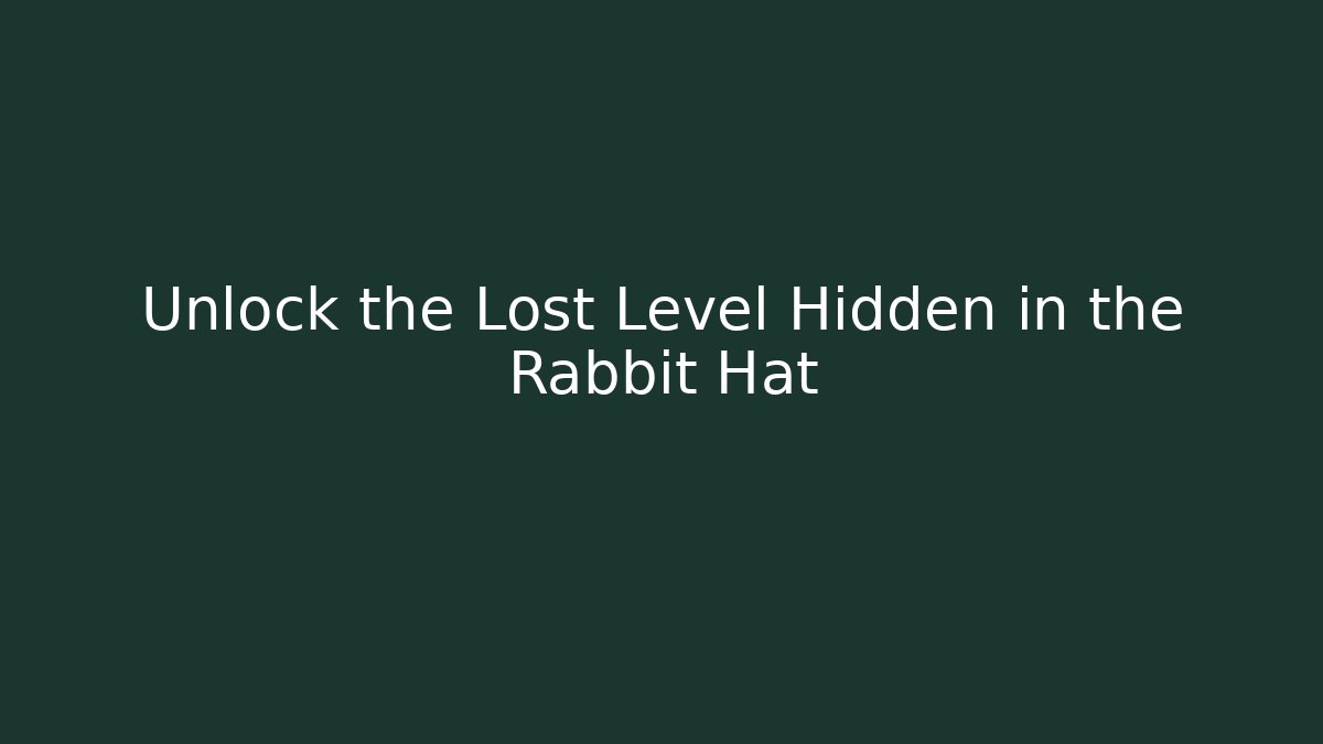 Unlock the Lost Level Hidden in the Rabbit Hat - Critter Realm