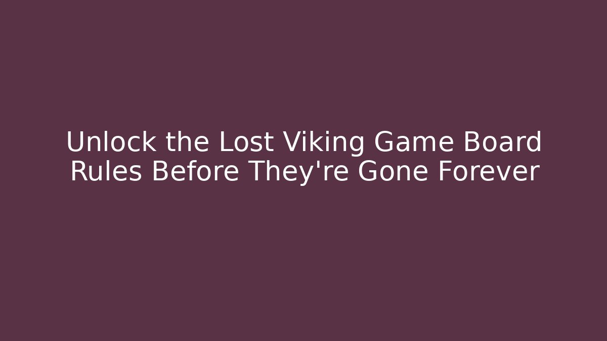 Unlock the Lost Viking Game Board Rules Before They're Gone Forever