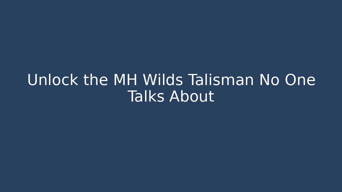 Unlock the MH Wilds Talisman No One Talks About - Critter Realm