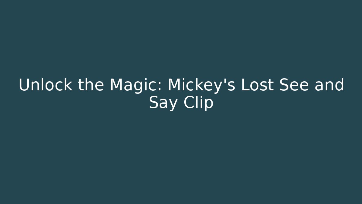 Unlock the Magic: Mickey's Lost See and Say Clip