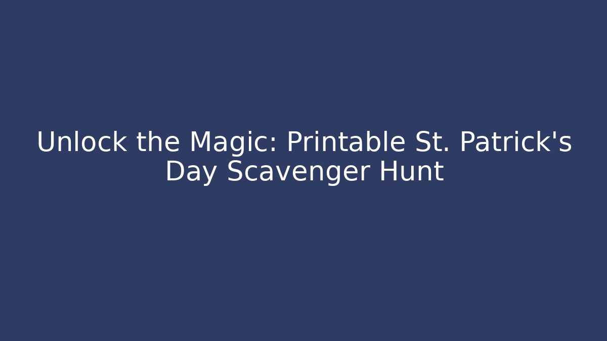 Unlock the Magic: Printable St. Patrick's Day Scavenger Hunt