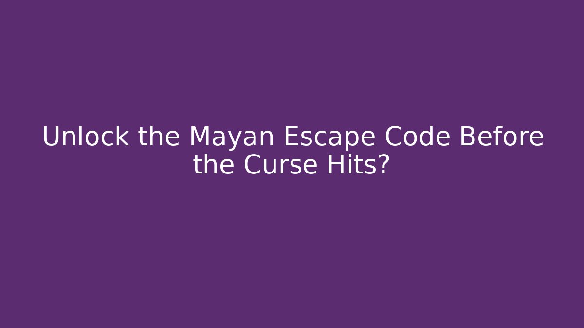 Unlock the Mayan Escape Code Before the Curse Hits? - Critter Realm