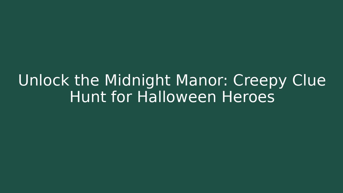 Unlock the Midnight Manor: Creepy Clue Hunt for Halloween Heroes - Critter Realm