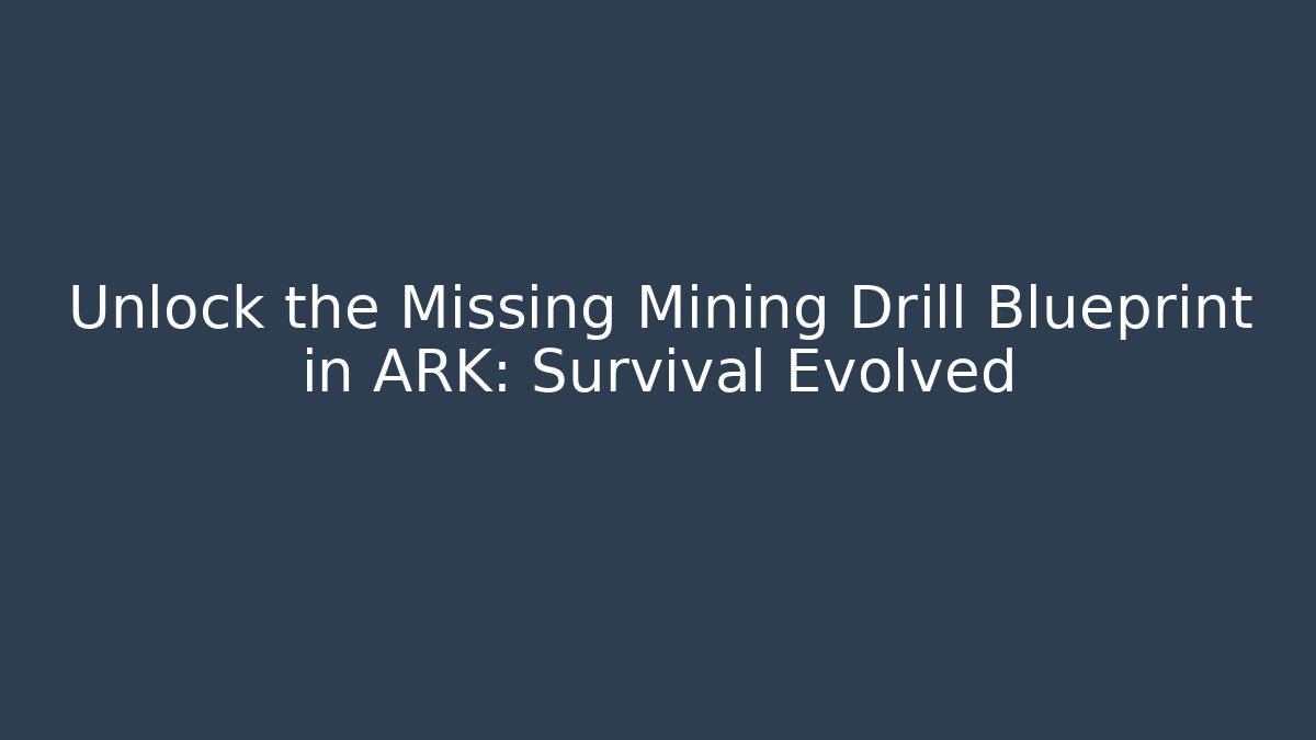 Unlock the Missing Mining Drill Blueprint in ARK: Survival Evolved - Critter Realm