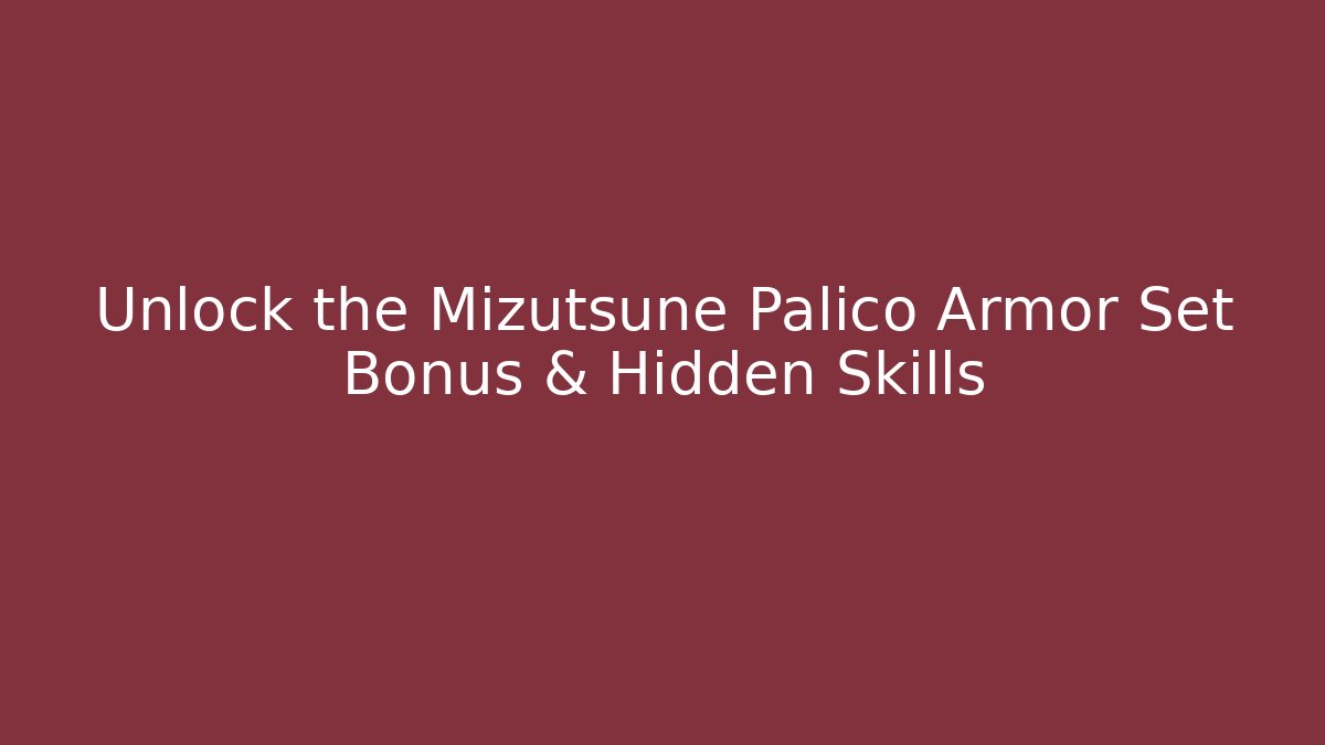 Unlock the Mizutsune Palico Armor Set Bonus & Hidden Skills