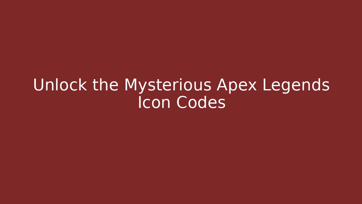 Unlock the Mysterious Apex Legends Icon Codes