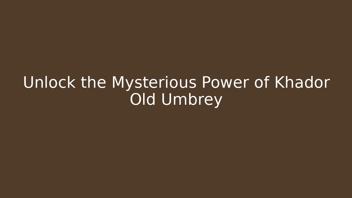 Unlock the Mysterious Power of Khador Old Umbrey