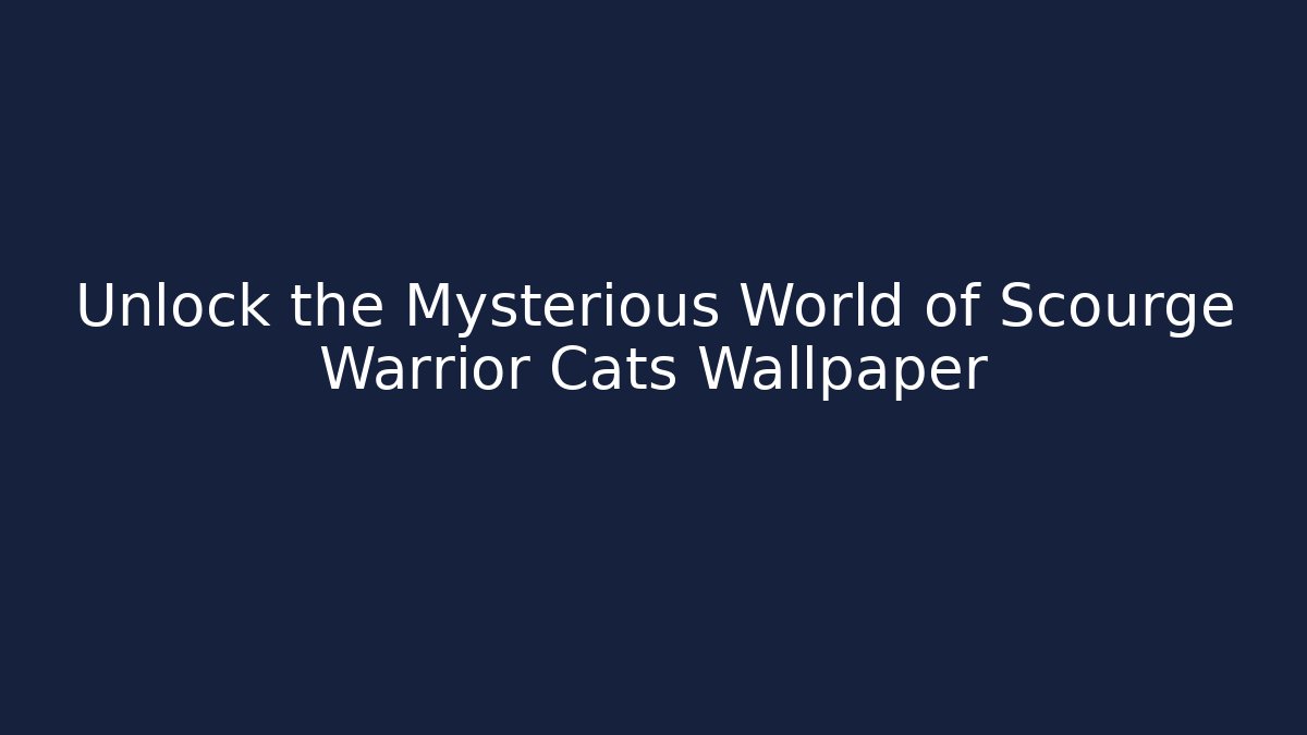 Unlock the Mysterious World of Scourge Warrior Cats Wallpaper - Critter Realm
