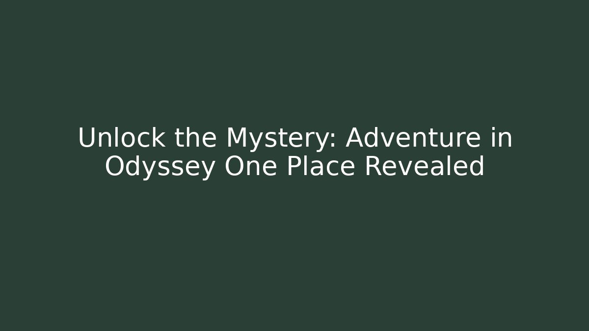 Unlock the Mystery: Adventure in Odyssey One Place Revealed