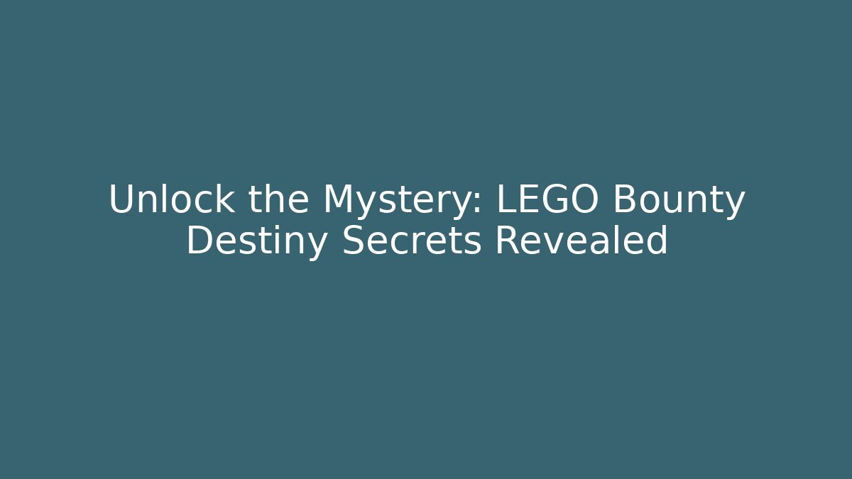 Unlock the Mystery: LEGO Bounty Destiny Secrets Revealed - Critter Realm