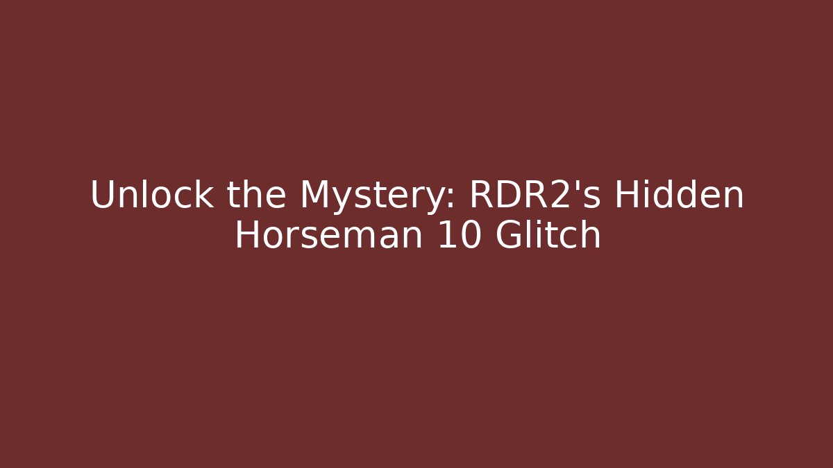 Unlock the Mystery: RDR2's Hidden Horseman 10 Glitch - Critter Realm