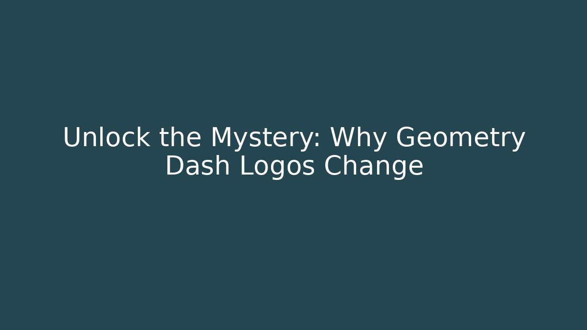 Unlock the Mystery: Why Geometry Dash Logos Change