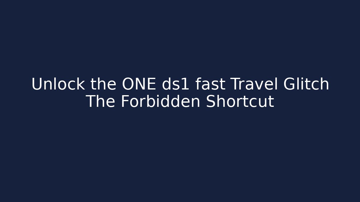 Unlock the ONE ds1 fast Travel Glitch The Forbidden Shortcut - Critter Realm