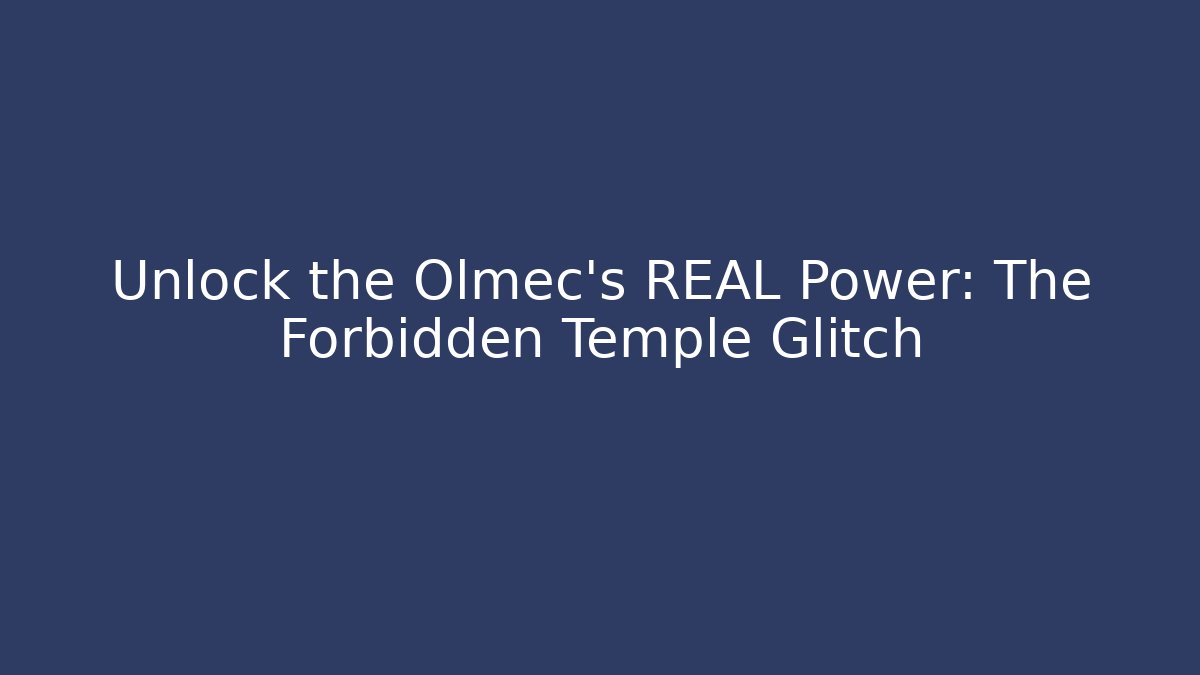 Unlock the Olmec's REAL Power: The Forbidden Temple Glitch