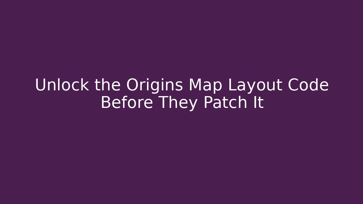 Unlock the Origins Map Layout Code Before They Patch It - Critter Realm