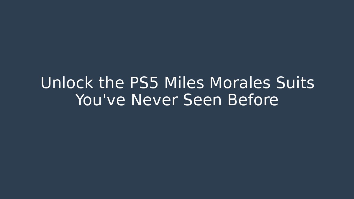 Unlock the PS5 Miles Morales Suits You've Never Seen Before