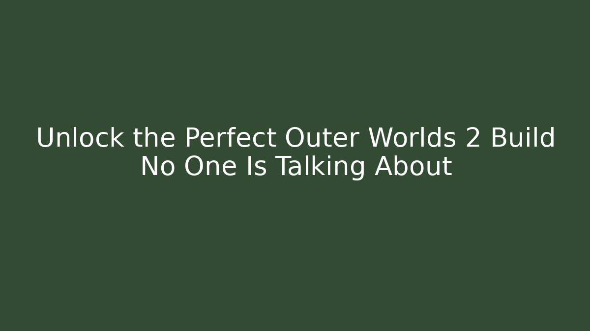 Unlock the Perfect Outer Worlds 2 Build No One Is Talking About - Critter Realm