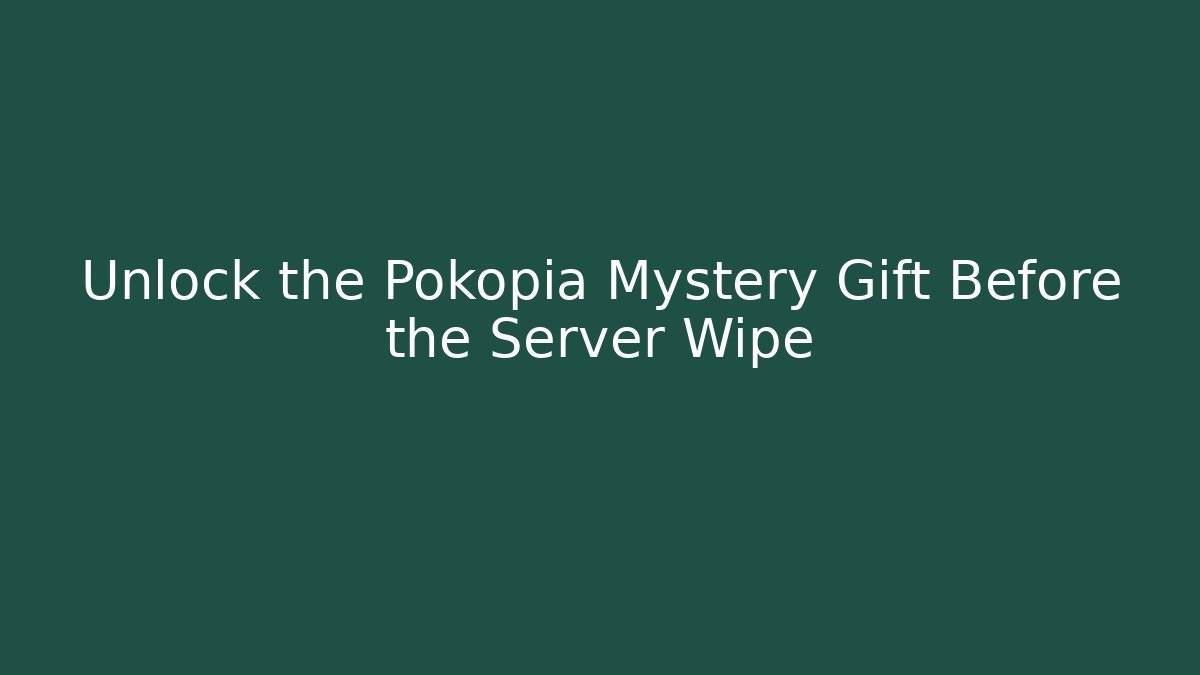 Unlock the Pokopia Mystery Gift Before the Server Wipe