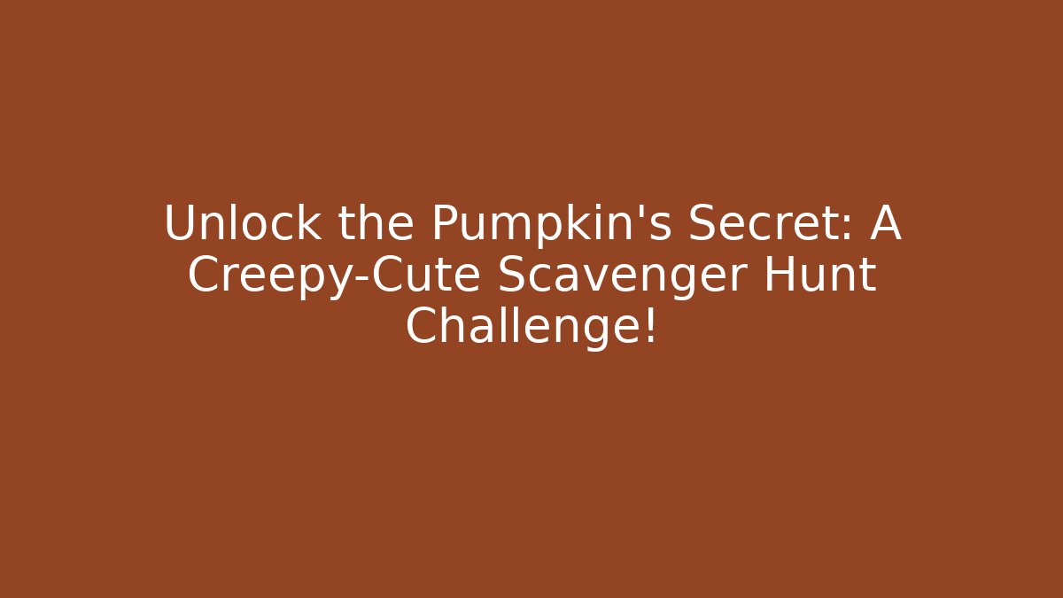 Unlock the Pumpkin’s Secret: A Creepy-Cute Scavenger Hunt Challenge! - Critter Realm