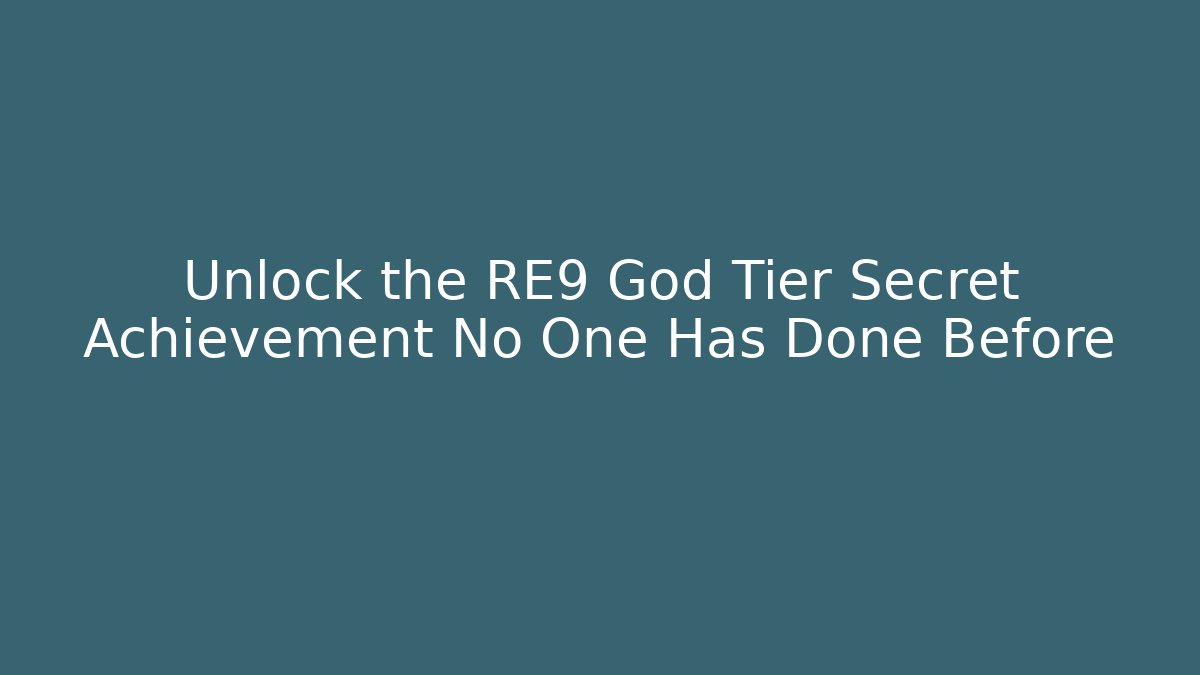 Unlock the RE9 God Tier Secret Achievement No One Has Done Before