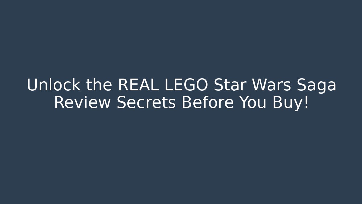 Unlock the REAL LEGO Star Wars Saga Review Secrets Before You Buy!