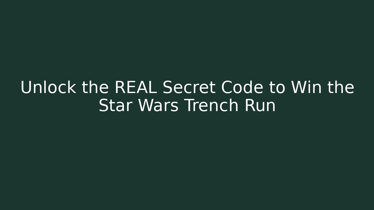 Unlock the REAL Secret Code to Win the Star Wars Trench Run