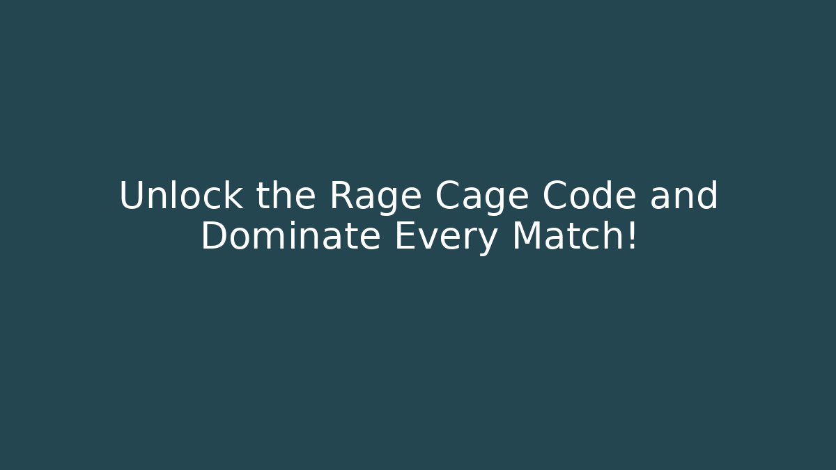 Unlock the Rage Cage Code and Dominate Every Match! - Critter Realm