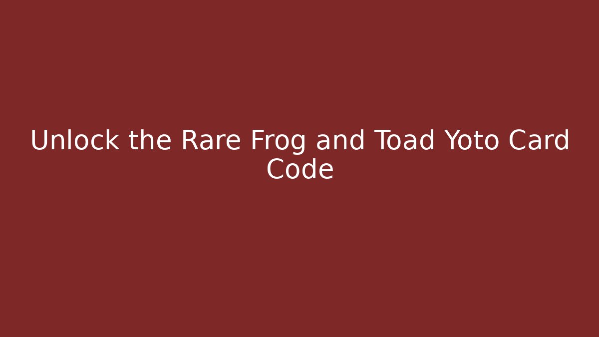 Unlock the Rare Frog and Toad Yoto Card Code