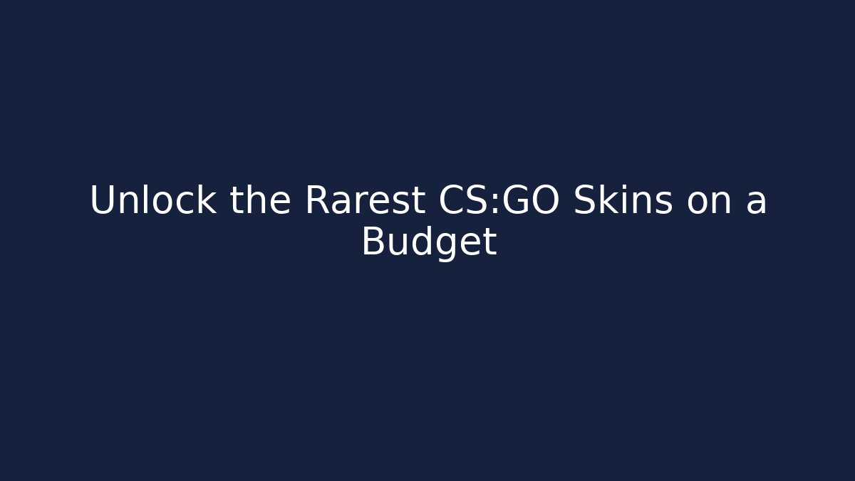 Unlock the Rarest CS:GO Skins on a Budget - Critter Realm