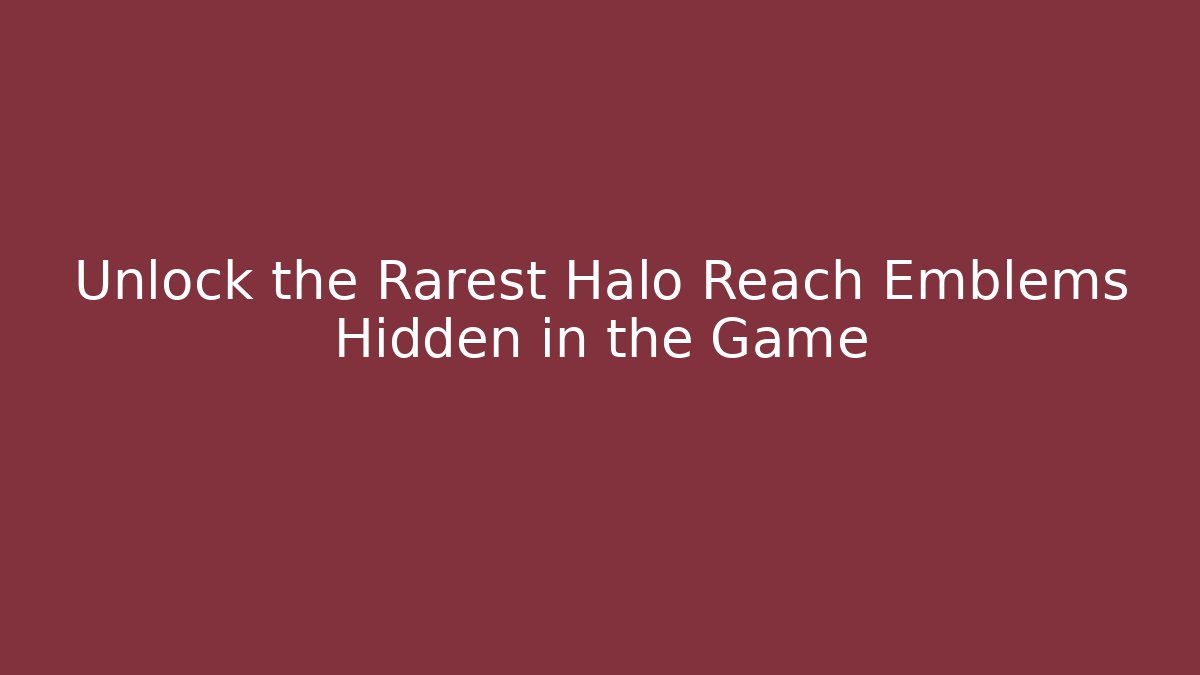 Unlock the Rarest Halo Reach Emblems Hidden in the Game