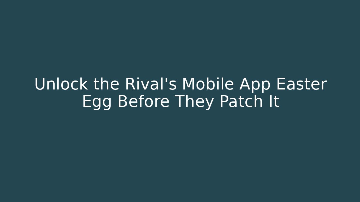 Unlock the Rival's Mobile App Easter Egg Before They Patch It - Critter Realm
