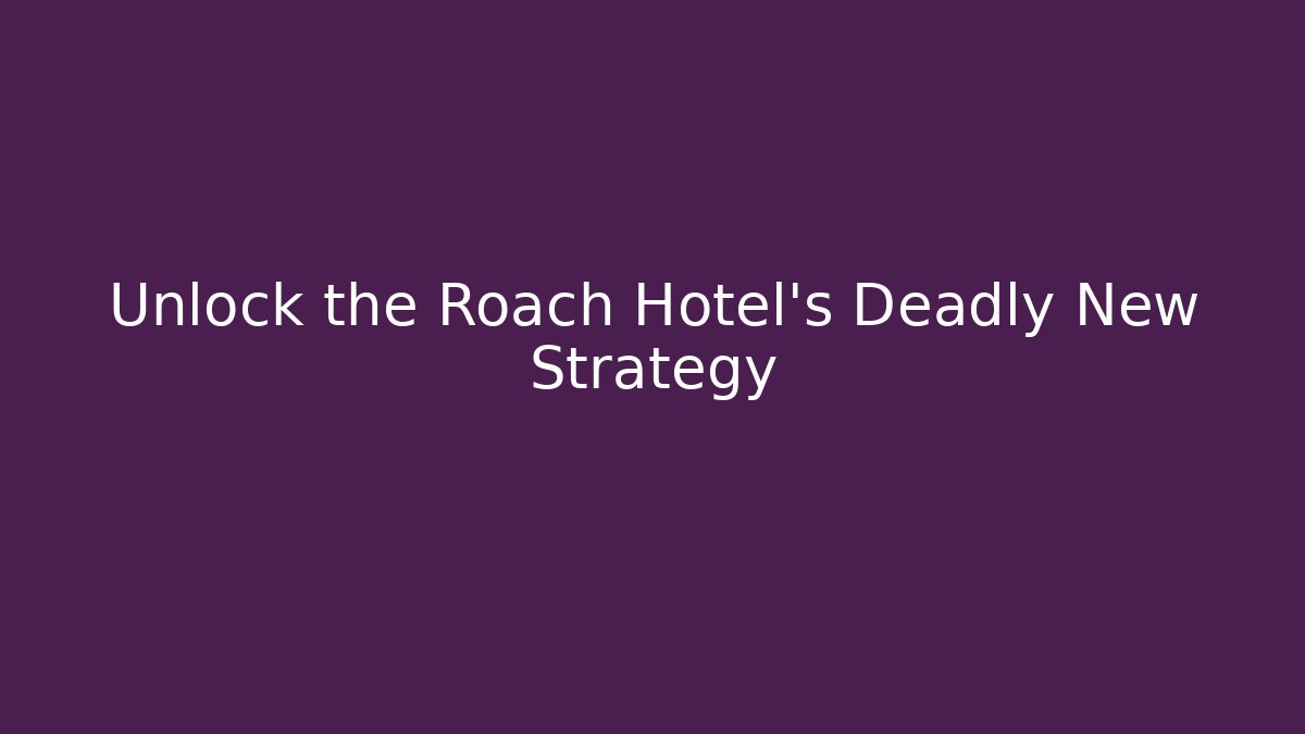 Unlock the Roach Hotel's Deadly New Strategy - Critter Realm