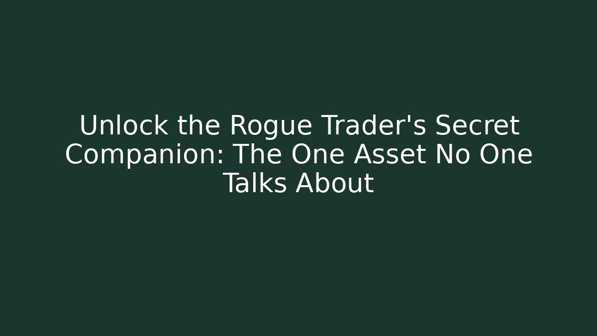 Unlock the Rogue Trader's Secret Companion: The One Asset No One Talks About - Critter Realm