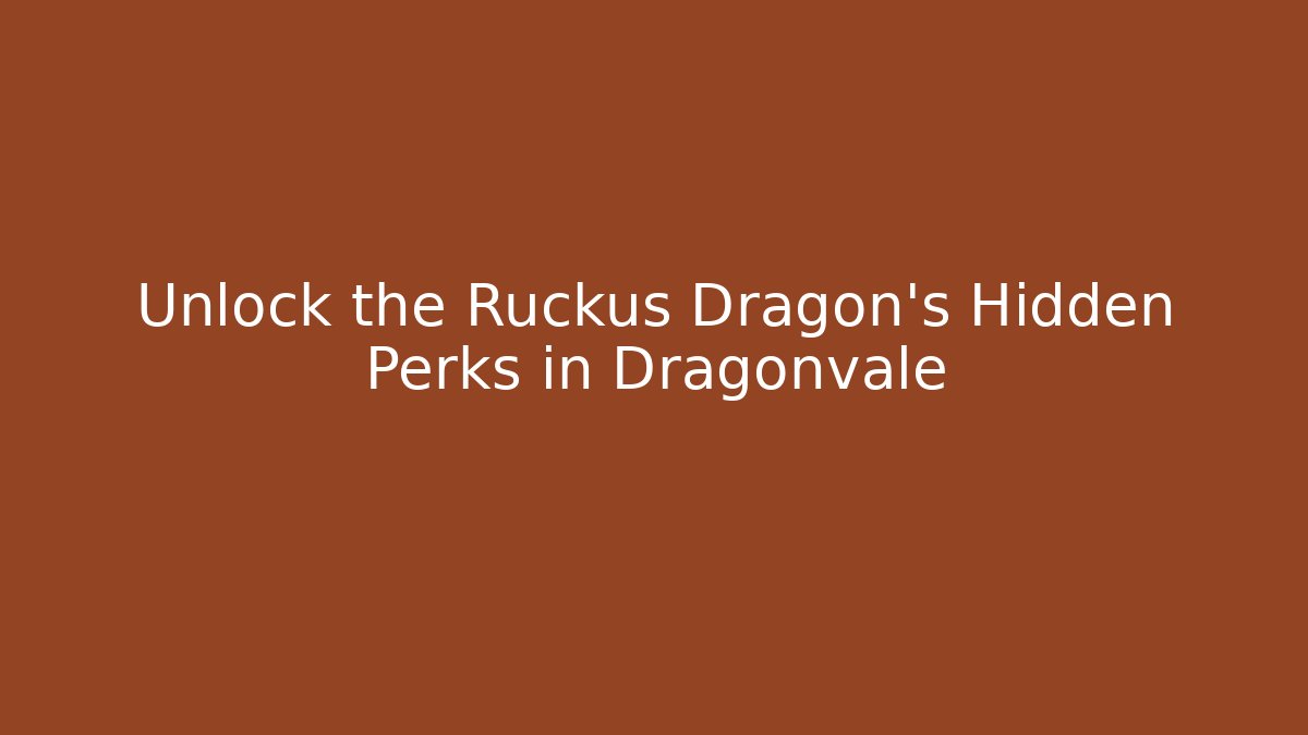 Unlock the Ruckus Dragon’s Hidden Perks in Dragonvale - Critter Realm