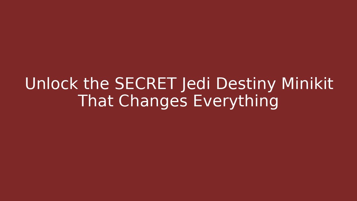 Unlock the SECRET Jedi Destiny Minikit That Changes Everything - Critter Realm