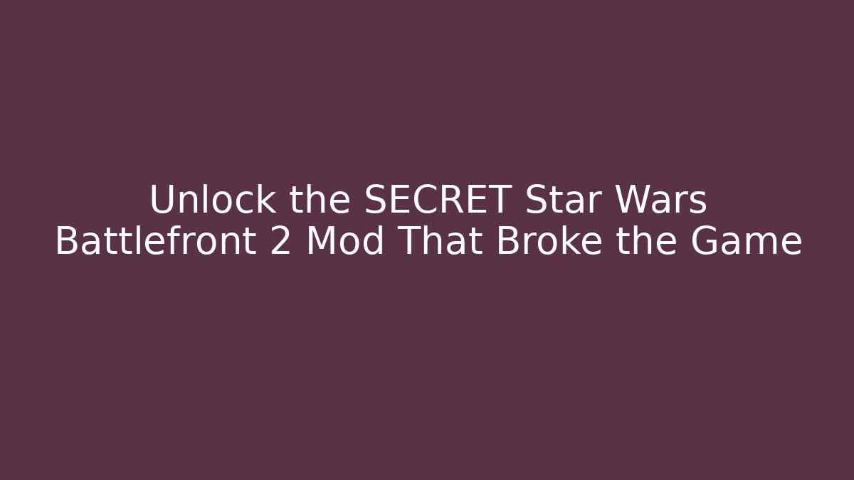 Unlock the SECRET Star Wars Battlefront 2 Mod That Broke the Game