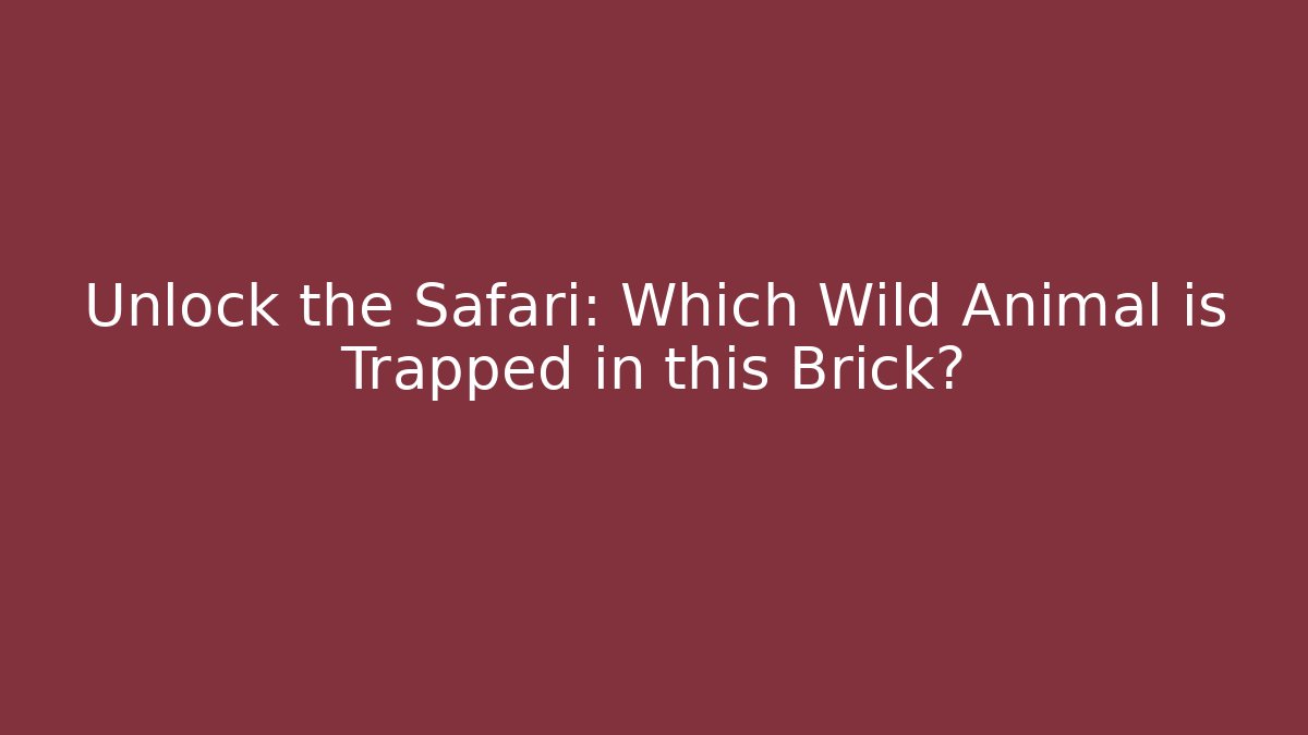 Unlock the Safari: Which Wild Animal is Trapped in this Brick?