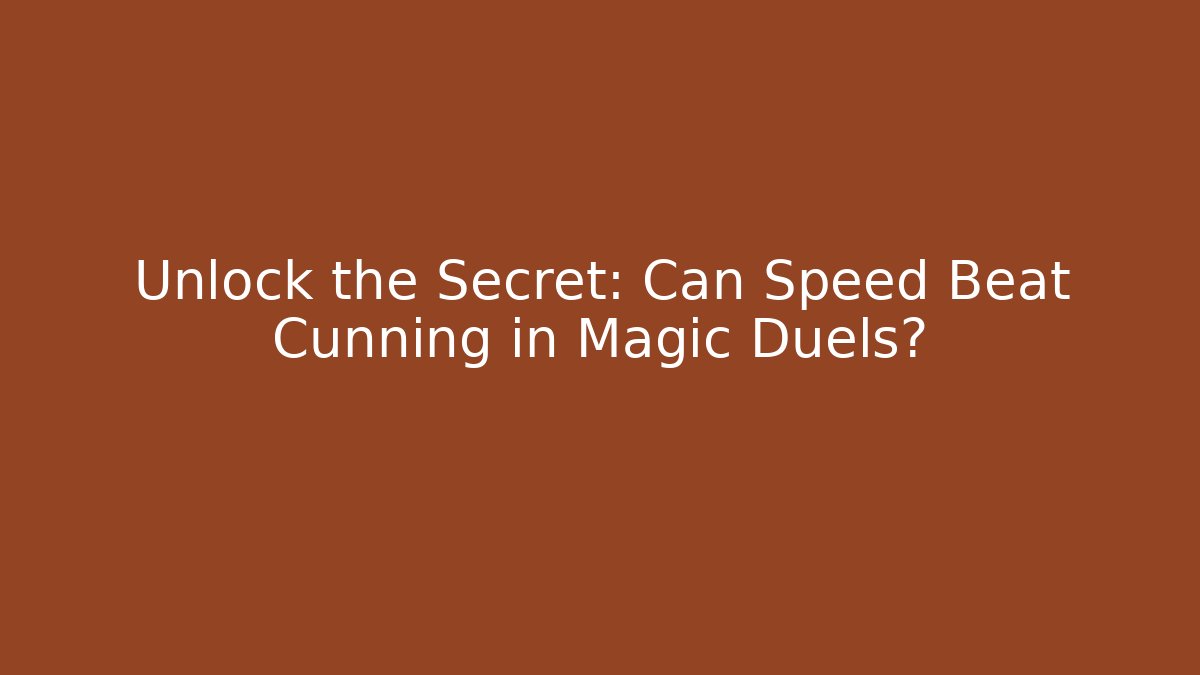 Unlock the Secret: Can Speed Beat Cunning in Magic Duels?