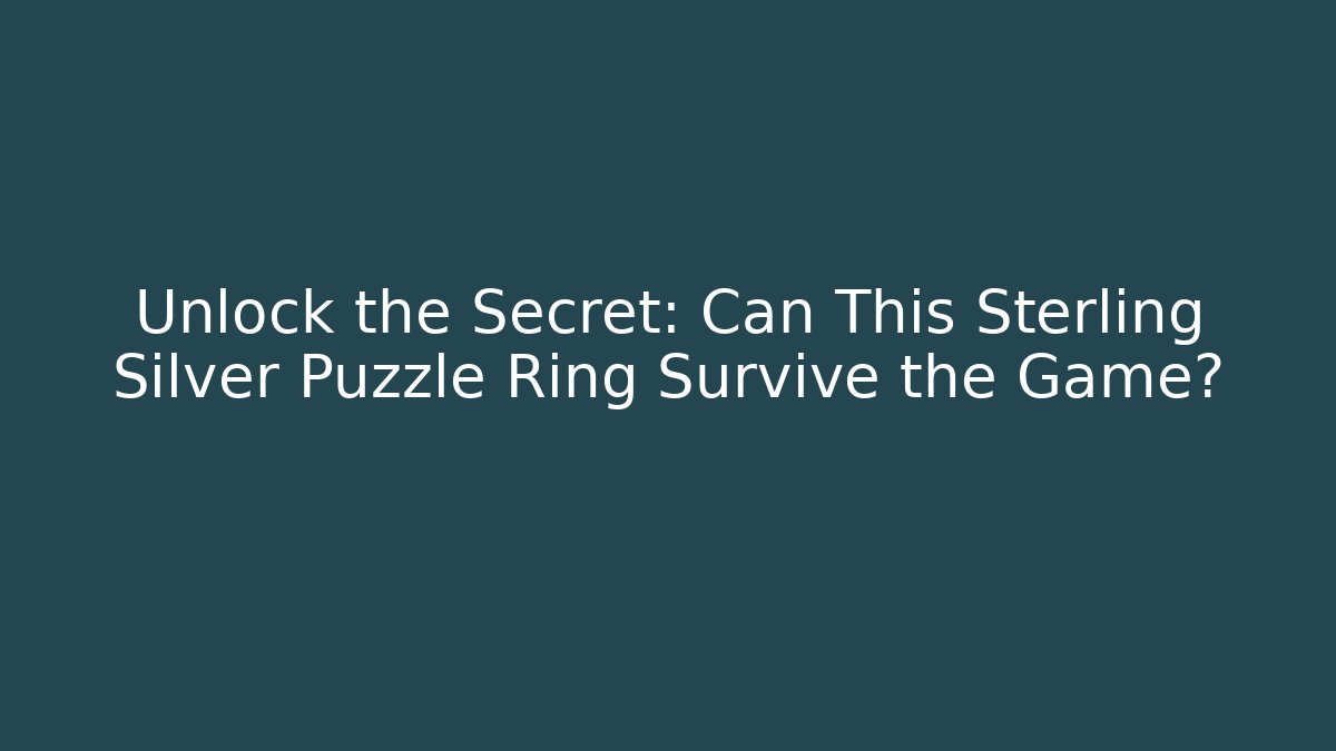 Unlock the Secret: Can This Sterling Silver Puzzle Ring Survive the Game?