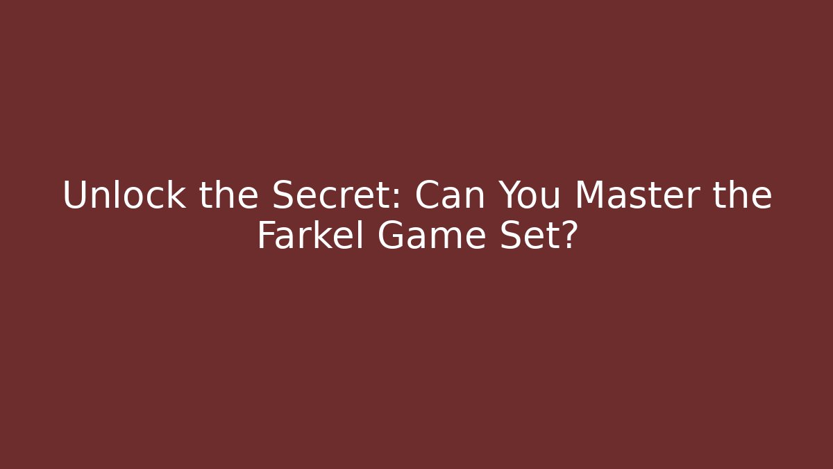 Unlock the Secret: Can You Master the Farkel Game Set?