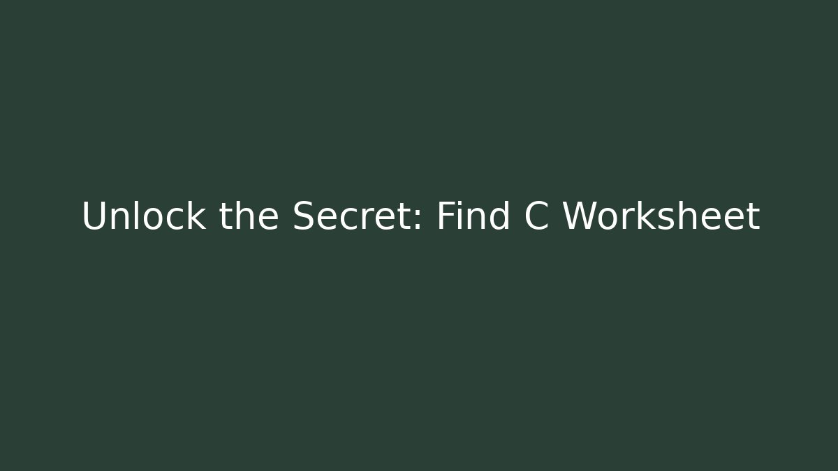 Unlock the Secret: Find C Worksheet
