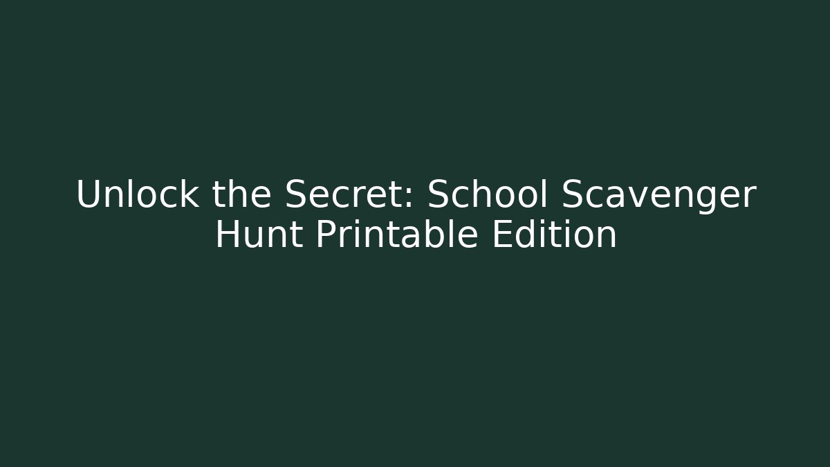 Unlock the Secret: School Scavenger Hunt Printable Edition - Critter Realm