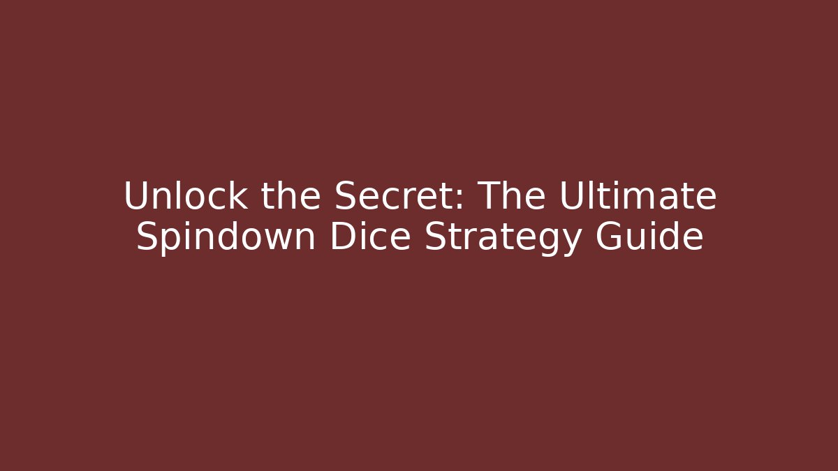 Unlock the Secret: The Ultimate Spindown Dice Strategy Guide - Critter Realm