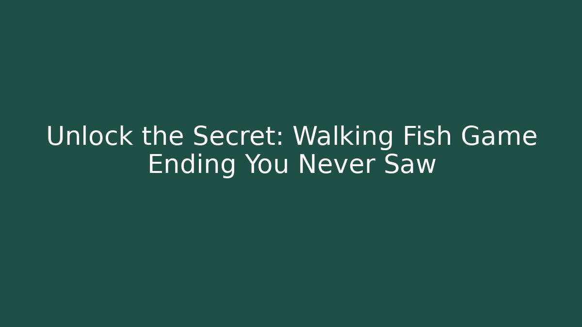 Unlock the Secret: Walking Fish Game Ending You Never Saw - Critter Realm