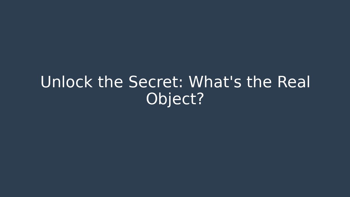 Unlock the Secret: What's the Real Object? - Critter Realm